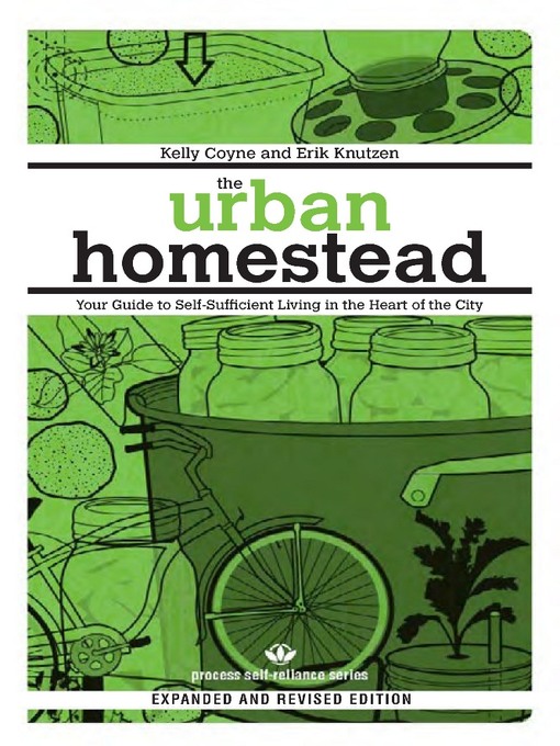 Title details for The Urban Homestead (Expanded & Revised Edition) by Kelly Coyne - Wait list